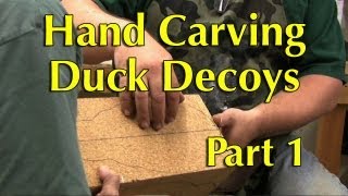 Hand Carving Duck Decoys Part 1 [upl. by Esiahc491]