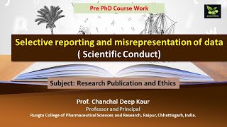 Selective reporting and misrepresentation of data  Scientific Conduct [upl. by Ynohtna443]