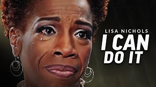 I CAN DO IT  Powerful Motivational Speech Video Featuring Lisa Nichols [upl. by Cass]