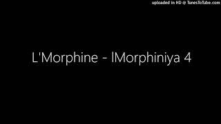 LMorphine  LMorphiniya 4 [upl. by Goodyear]