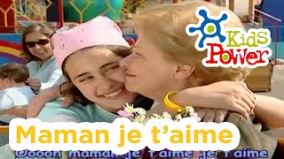 Maman je taime  Kids Power Show  Songs for Kids [upl. by Ahseiyk]