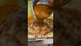 What I Eat In a Trip  Kodaikanal trip  Food Vlog [upl. by Trebloc566]