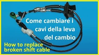 Come cambiare i CAVI di comando della LEVA del CAMBIOHow to replace broken SHIFT CABLE [upl. by Gnaig]