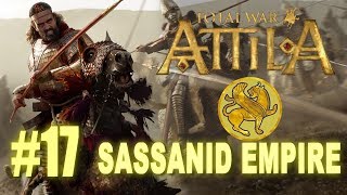 Total War Attila  Sassanid Empire Campaign 17 [upl. by Dlanor]