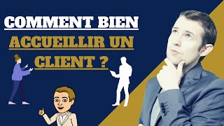 Comment bien accueillir un client dans son magasin  Les 4 étapes indispensables [upl. by Aisha]