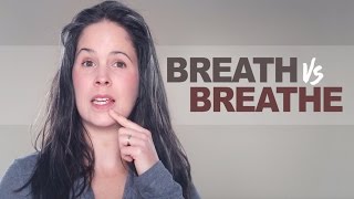 Breath vs Breathe – Pronunciation and Grammar [upl. by Laikeze]