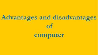 Advantages and Disadvantages of computer [upl. by Dnomyar]