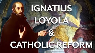 Ignatius Loyola and the Catholic Reformation [upl. by Nadeen]