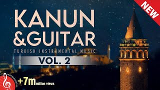 KanunampGuitar Vol 2 Instrumental Turkish Music ♫ ᴴᴰ [upl. by Ytirehc764]