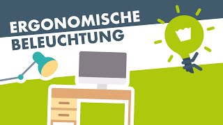 Die richtige BELEUCHTUNG Ergonomie am Arbeitsplatz [upl. by Arammat]