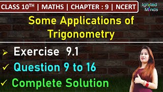 Class 10th Maths  Exercise 91 Q9 to Q16  Chapter 9  Some Applications of Trigonometry  NCERT [upl. by Ladnyc949]