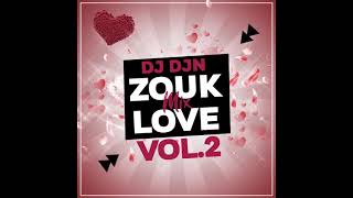 Zouk Love Mix Vol2  DJ DJN [upl. by Siul569]