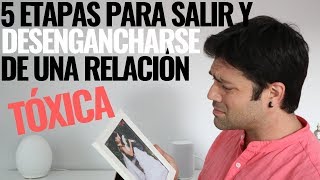 5 Etapas Para Desapegarte Y Salir De Una Relación Tóxica [upl. by Sirapal]