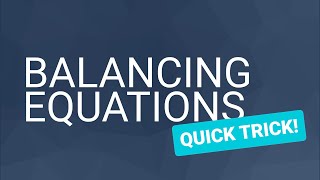 Balancing Equations Quick Trick [upl. by Leinto]