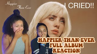 HAPPIER THAN EVER BILLIE EILISH FULL ALBUM REACTION I CRIED 😭 [upl. by Adelina]