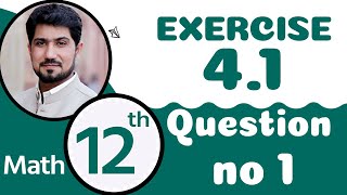 FSc Math Part 2 Chapter 412th Class Math Chapter 4 Exercise 41 Question 1 2nd Year Math Chapter 4 [upl. by Veriee]