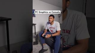 PC Graphics vs Console 🤔 [upl. by Gavriella]