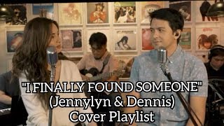 quot I FINALLY FOUND SOMEONEquot lyrics JENNYLYN MERCADOamp DENNIS TRILLO Cover Playlist [upl. by Alhahs]