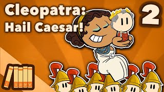 Cleopatra  Hail Caesar  Egyptian History  Extra History  Part 2 [upl. by Holcman430]