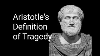 Aristotles Definition of Tragedy [upl. by Kristos]