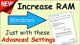 Increase RAM Windows 10 \ 8 \ 7 just with these Advanced Settings  How to get more RAM [upl. by Eimmit]