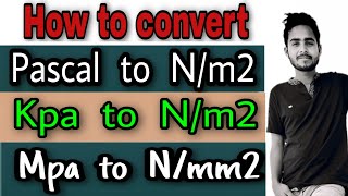 Unit conversion of Pascal  Pascal to Nm2  How to convert kpa to Nm2How to convert Mpa to Nmm2 [upl. by Ahsauqram463]