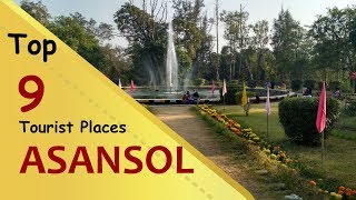 quotASANSOLquot Top 9 Tourist Places  Asansol Tourism  WEST BENGAL  INDIA [upl. by Zasuwa]